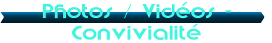 Photos / Vidos - Convivialit