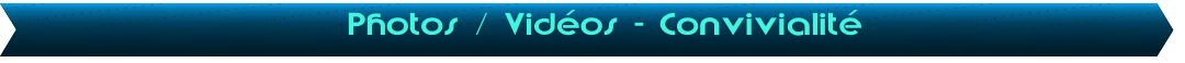 Photos / Vidos - Convivialit