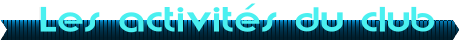 Les activit�s du club